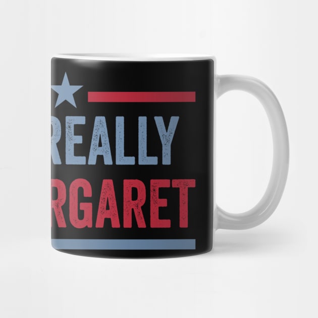 I Dont Really Care Margaret by ArtistTee ⭐⭐⭐⭐⭐